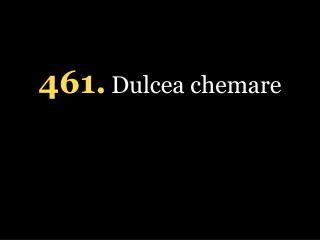 4 61 . Dulcea chemare