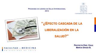 “¿Efecto cascada de la liberalización en la salud?”