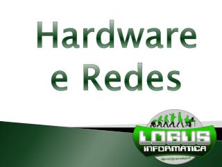 Hardware e Redes