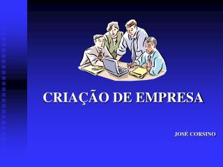 CRIAÇÃO DE EMPRESA JOSÉ CORSINO