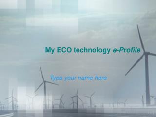 My ECO technology e-Profile