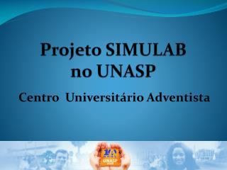 Projeto SIMULAB no UNASP