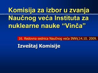 Komisija za izbor u zvanja Naučnog veća Instituta za nuklearne nauke “Vinča”