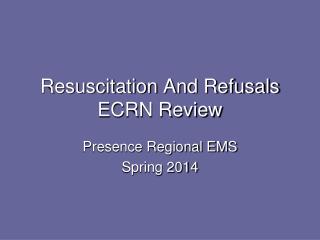 Resuscitation And Refusals ECRN Review