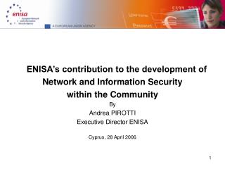 ENISA’s contribution to the development of Network and Information Security within the Community