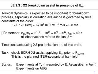 JE 2.3 : X2 breakdown assist in presence of E tor