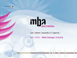 Les M atins B avards à l’ A gence : Juin 2008 : Web Design 2.0.0.8