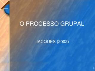 O PROCESSO GRUPAL