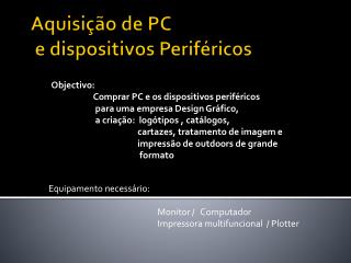Aquisição de PC e dispositivos Periféricos