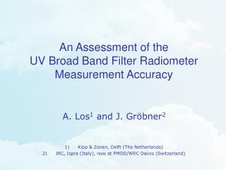 An Assessment of the UV Broad Band Filter Radiometer Measurement Accuracy