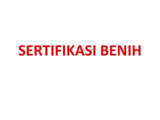 SERTIFIKASI BENIH