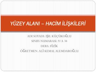 YÜZEY ALANI – HACİM İLİŞKİLERİ