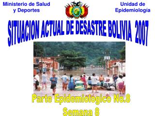SITUACION ACTUAL DE DESASTRE BOLIVIA 2007