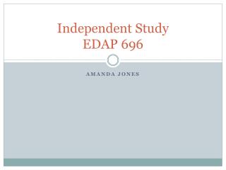 Independent Study EDAP 696
