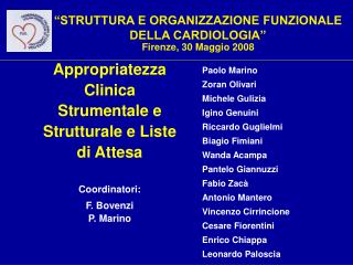 “STRUTTURA E ORGANIZZAZIONE FUNZIONALE DELLA CARDIOLOGIA” Firenze, 30 Maggio 2008