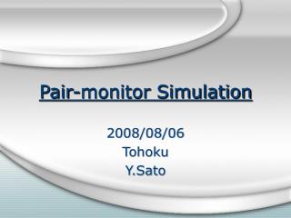Pair-monitor Simulation