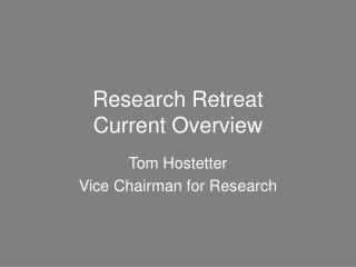 Research Retreat Current Overview
