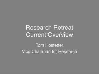 Research Retreat Current Overview