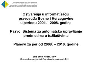 Ostvarenja u informatizaciji pravosuđa Bosne i Hercegovine u periodu 2004. - 2008. godina
