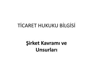 TİCARET HUKUKU BİLGİSİ