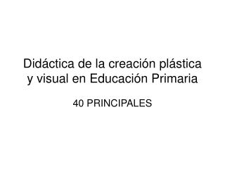 Didáctica de la creación plástica y visual en Educación Primaria