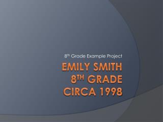 Emily Smith 8 th Grade Circa 1998