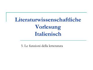 Literaturwissenschaftliche Vorlesung Italienisch