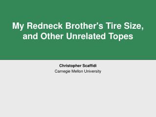 My Redneck Brother's Tire Size, and Other Unrelated Topes