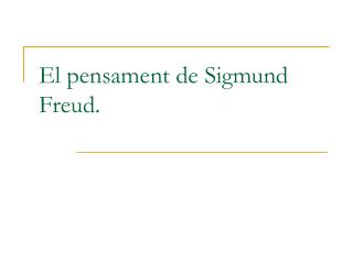 El pensament de Sigmund Freud.