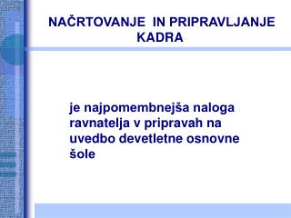 NAČRTOVANJE IN PRIPRAVLJANJE KADRA