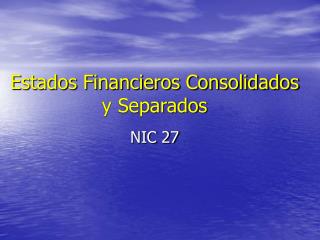 Estados Financieros Consolidados y Separados