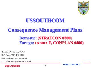 Major Rex O. Gibson, USAF SCJ5 Plans: (305) 437-2385 email:gibsonr@hq.southcom.mil