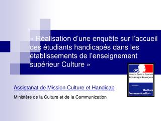 Assistanat de Mission Culture et Handicap Ministère de la Culture et de la Communication