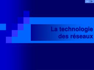 La technologie des réseaux