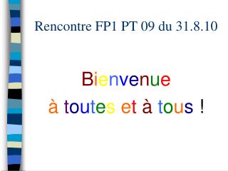 Rencontre FP1 PT 09 du 31.8.10