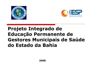 Projeto Integrado de Educação Permanente de Gestores Municipais de Saúde do Estado da Bahia