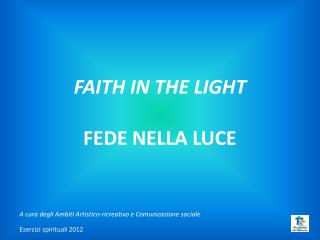 FAITH IN THE LIGHT FEDE NELLA LUCE