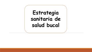 Estrategia sanitaria de salud bucal