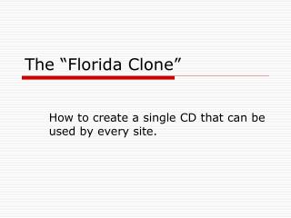 The “Florida Clone”