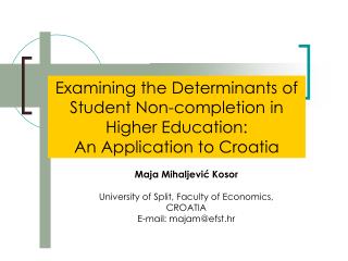 Maja Mihaljević Kosor University of Split, Faculty of Economics, CROATIA E-mail: majam@efst.hr