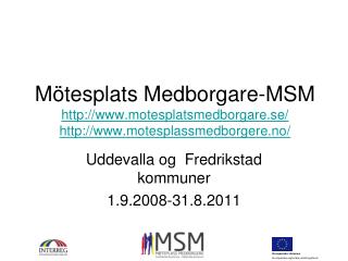 Mötesplats Medborgare-MSM motesplatsmedborgare.se/ motesplassmedborgere.no/