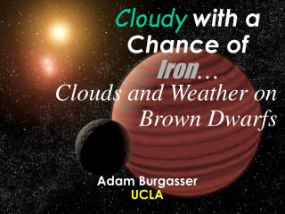 Cloudy with a Chance of Iron …