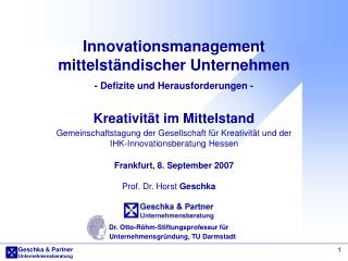 Prof. Dr. Horst Geschka Dr. Otto-Röhm-Stiftungsprofessur für