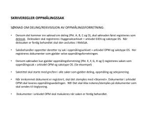 SKRIVEREGLER OPPMÅLINGSSAK SØKNAD OM DELING/REKVISISJON AV OPPMÅLINGSFORRETNING: