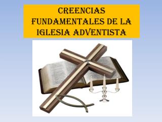 Creencias fundamentales de la iglesia adventista