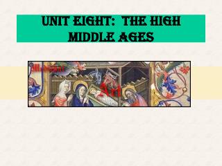 UNIT Eight:  the high middle ages