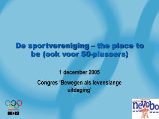 De sportvereniging – the place to be (ook voor 50-plussers)