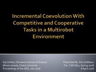 Incremental Coevolution With Competitive and Cooperative Tasks in a Multirobot Environment