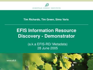 Tim Richards, Tim Green, Simo Varis