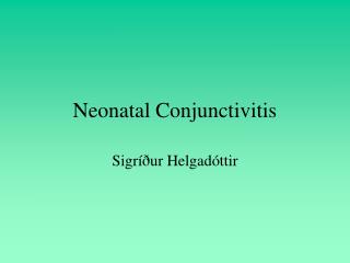 Neonatal Conjunctivitis